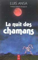 Couverture du livre « La nuit des chamans » de Luis Ansa aux éditions Relie