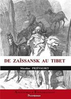 Couverture du livre « De Zaïssansk au Tibet » de Nicolas Prjevalski aux éditions Decoopman