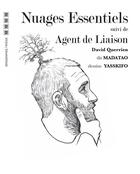 Couverture du livre « Nuages essentiels ; agent de liaison » de David Querrien et Yasskifo et Yassine El Asri aux éditions Xerographes