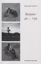 Couverture du livre « Kipjiru : 42... 195 » de Jean-Marc Rigaux aux éditions Murmure Des Soirs
