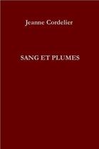 Couverture du livre « Sang et plumes » de Jeanne Cordelier aux éditions Portative