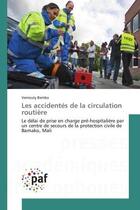 Couverture du livre « Les accidentes de la circulation routiere - le delai de prise en charge pre-hospitaliere par un cent » de Bamba Vamouty aux éditions Presses Academiques Francophones