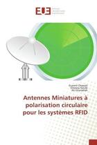 Couverture du livre « Antennes miniatures a polarisation circulaire pour les systemes rfid » de Chaouki Guesmi aux éditions Editions Universitaires Europeennes