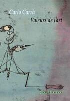 Couverture du livre « Valeurs de l'art » de Carlo Carra aux éditions Casimiro