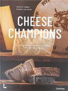Couverture du livre « Cheese champions /anglais » de De Snijder Giedo/Van aux éditions Lannoo