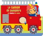 Couverture du livre « Le camion de pompiers de Charlie le chien » de  aux éditions Le Ballon