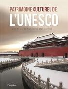 Couverture du livre « Patrimoine culturel de l'Unesco ; les plus beaux sites du monde » de Sophie Thoreau aux éditions L'imprevu