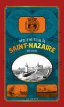 Couverture du livre « Petite histoire de Saint-Nazaire » de Noel Guetny aux éditions Geste
