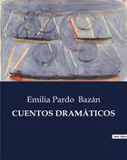 Couverture du livre « Cuentos dramaticos » de Emilia Pardo Bazan aux éditions Culturea