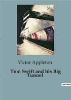 Couverture du livre « Tom Swift and his Big Tunnel » de Victor Appleton aux éditions Culturea