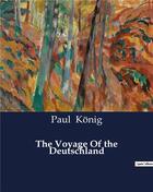 Couverture du livre « The Voyage Of the Deutschland » de Konig Paul aux éditions Culturea