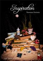 Couverture du livre « Inspiration t.3 ; nouveaux horizons » de Cecile Battybat Doulens aux éditions Nanachi