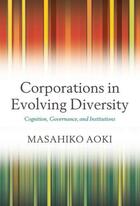 Couverture du livre « Corporations in Evolving Diversity: Cognition, Governance, and Institu » de Masahiko Aoki aux éditions Oup Oxford