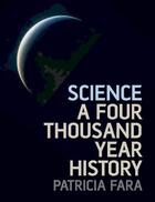 Couverture du livre « Science: a four thousand year history » de Patricia Fara aux éditions Editions Racine