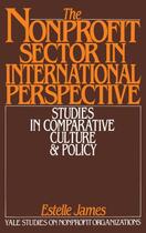 Couverture du livre « The Nonprofit Sector in International Perspective: Studies in Comparat » de Estelle James aux éditions Oxford University Press Usa