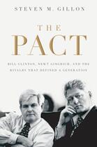 Couverture du livre « The Pact: Bill Clinton, Newt Gingrich, and the Rivalry that Defined a » de Gillon Steven M aux éditions Oxford University Press Usa