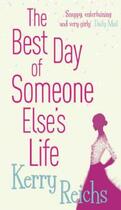 Couverture du livre « The Best Day of Someone Else's Life » de Kerry Reichs aux éditions Orion Digital