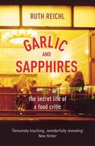 Couverture du livre « Garlic and Sapphires » de Reichl Ruth aux éditions Penguin Group Us