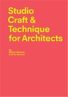 Couverture du livre « Studio craft & technique for architects » de Delaney Miriam aux éditions Laurence King