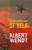 Couverture du livre « The Adventures of Vela » de Albert Wendt aux éditions Huia Nz Ltd
