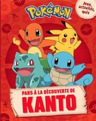 Couverture du livre « Pokémon ; pars à la découverte de Kanto » de  aux éditions Hachette Jeunesse