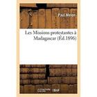 Couverture du livre « Les Missions protestantes à Madagascar » de Melon Paul aux éditions Hachette Bnf