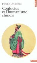 Couverture du livre « Confucius et l'humanisme chinois » de Pierre Do-Dinh aux éditions Points