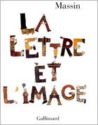 Couverture du livre « La lettre et l'image - la figuration dans l'alphabet latin du viii siecle a nos jours » de Massin/Queneau aux éditions Gallimard