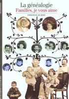 Couverture du livre « La genealogie - familles, je vous aime » de Boos Emmanuel De aux éditions Gallimard