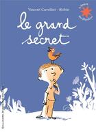 Couverture du livre « Le grand secret » de Vincent Cuvellier aux éditions Gallimard-jeunesse