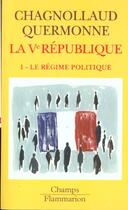 Couverture du livre « La ve republique - t01 - le regime politique » de Chagnollaud D. aux éditions Flammarion