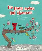 Couverture du livre « Le petit arbre qui chantait » de Nadine Brun-Cosme et Muriel Kerba aux éditions Nathan