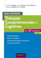 Couverture du livre « Aide-mémoire ; thérapies comportementales et cognitives en 37 notions (2e édition) » de Stephane Rusinek et Benoit Monie et Rollon Poinsot et Marc Willard et Frederic Chapelle aux éditions Dunod