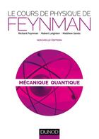 Couverture du livre « Le cours de physique de Feynman ; mécanique quantique (2e édition) » de Richard Feynman et Robert Leighton et Matthew Sands aux éditions Dunod