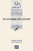 Couverture du livre « Économie du sport (5e édition) » de Wladimir Andreff et Jean-Francois Nys aux éditions Que Sais-je ?