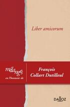 Couverture du livre « Liber amicorum ; mélanges en l'honneur de François Collart Dutilleul » de  aux éditions Dalloz