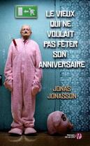 Couverture du livre « Le vieux qui ne voulait pas fêter son anniversaire » de Jonas Jonasson aux éditions Presses De La Cite