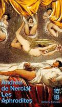 Couverture du livre « Les Aphrodites » de Andrea De Nerciat aux éditions 10/18