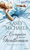 Couverture du livre « Conquise par un gentleman » de Kasey Michaels aux éditions Harlequin