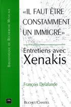 Couverture du livre « Il faut être constamment un immigré » de Francois Delalande aux éditions Buchet Chastel
