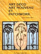 Couverture du livre « Art Deco Art Nouveau Et Patchwork » de Alayne Gisbert-Mora aux éditions Le Temps Apprivoise