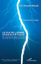 Couverture du livre « Le fils de l'homme apocalyptique ; sa trajectoire dans l'attente juive et chrétienne » de Felicien Mutombo-Mukendi aux éditions L'harmattan