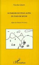 Couverture du livre « Le parler occitan alpin du pays de seyne - alpes de haute provence » de Nicolas Quint aux éditions Editions L'harmattan