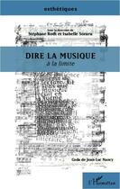 Couverture du livre « Dire la musique à la limite » de Stephane Roth et Isabelle Soraru aux éditions Editions L'harmattan