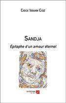 Couverture du livre « Sandja » de Cheick Ibrahim Cisse aux éditions Editions Du Net