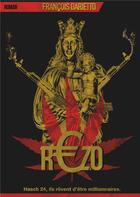 Couverture du livre « Rezo ; hasch 24, ils rêvent d'être millionnaires » de Francois Darietto aux éditions Books On Demand