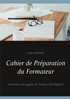 Couverture du livre « Cahier de preparation du formateur » de Lydie Julienne aux éditions Books On Demand