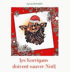 Couverture du livre « Les korrigans doivent sauver noel - illustrations, couleur » de Richard Sylvia aux éditions Books On Demand