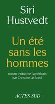 Couverture du livre « Un été sans les hommes » de Siri Hustvedt aux éditions Editions Actes Sud