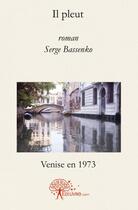 Couverture du livre « Il pleut » de Serge Bassenko aux éditions Edilivre